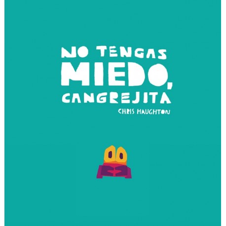 NO TENGAS MIEDO CANGREJITA 