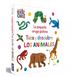 LA PEQUEÑA ORUGA GLOTONA. TOCA Y DESCUBRE LOS ANIMALES