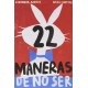 22 MANERAS DE NO SER 