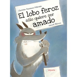 EL LOBO FEROZ SÓLO QUIERE SER AMADO