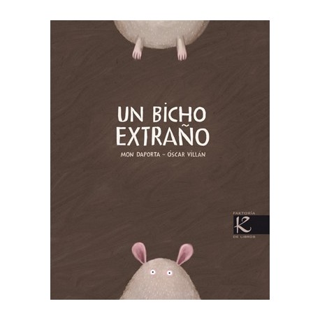 UN BICHO EXTRAÑO Kalandraka Libro Circular