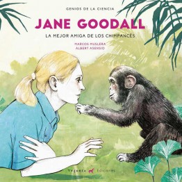 JANE GOODALL, LA MEJOR AMIGA DE LOS CHIMPANCÉS