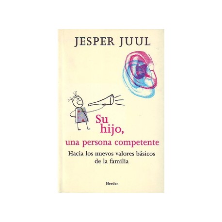 SU HIJO UNA PERSONA COMPETENTE Jesper Juul Herder 