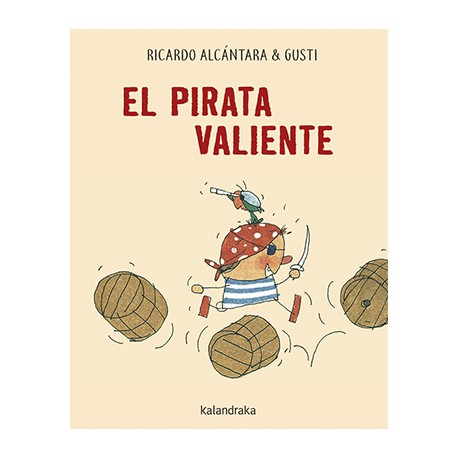 EL PIRATA VALIENTE Kalandraka