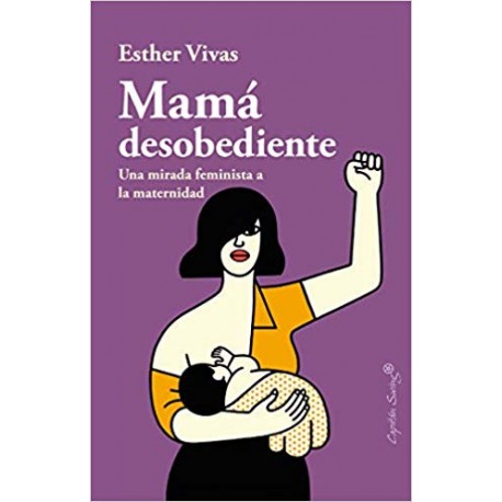 MAMA DESOBEDIENTE Esther Vivas Portada Libro