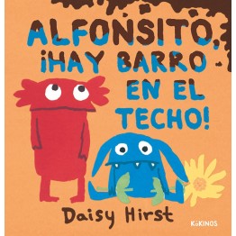 ALFONSITO, ¡HAY BARRO EN EL TECHO!