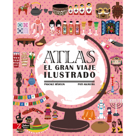 ATLAS EL GRAN VIAJE ILUSTRADO LIBRO ZAHORI