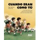 CUANDO ERAN COMO TÚ LIBRO 