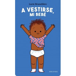 A VESTIRSE, MI BEBÈ