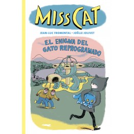 MISS CAT 4. EL ENIGMA DEL GATO REPROGRAMADO