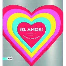 ¡EL AMOR! SUS MIL Y UNA CARAS