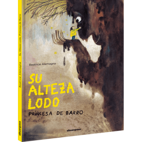 Portada del libro Su Alteza Lodo, Princesa de Barro.