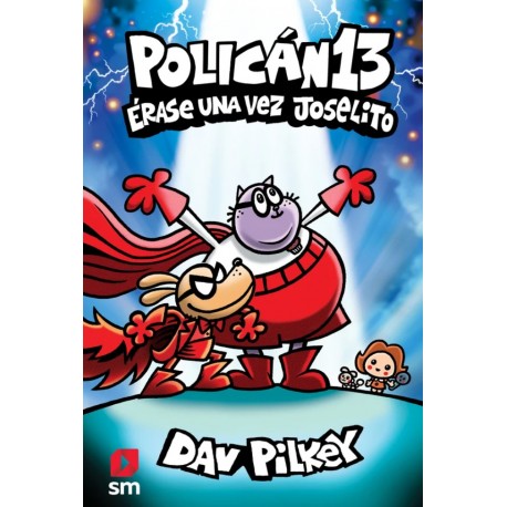 Policán 13 Érase una vez Joselito libro infantil de Dav Pilkey