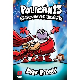 POLICÁN 13. ÉRASE UNA VEZ JOSELITO