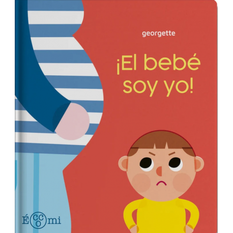 Portada de ¡El bebé soy yo! de Georgette