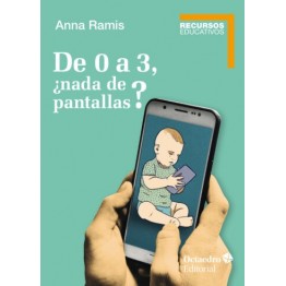 DE 0 A 3, ¿NADA DE PANTALLAS?