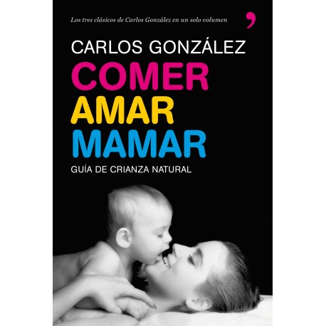 COMER AMAR MAMAR LIBRO 