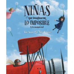 NIÑAS QUE IMAGINARON LO IMPOSIBLE (Y LO CONSIGUIERON)