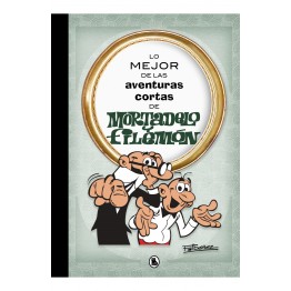 LO MEJOR DE LAS AVENTURAS CORTAS DE MORTADELO Y FILEMÓN