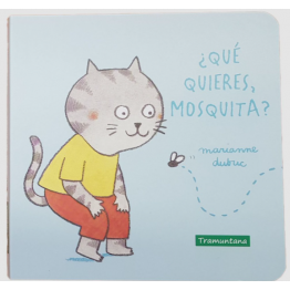 ¿QUÉ QUIERES, MOSQUITA?