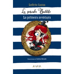 LA SEÑORITA BUBBLE 1. LA PRIMERA AVENTURA