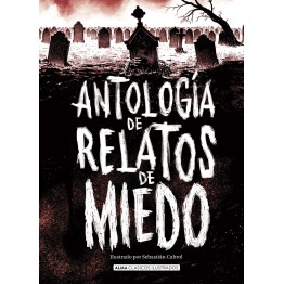 ANTOLOGÍA DE RELATOS DE MIEDO