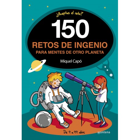 150 RETOS DE INGENIO PARA MENTES DE OTRO PLANETA 