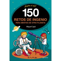 150 RETOS DE INGENIO PARA MENTES DE OTRO PLANETA