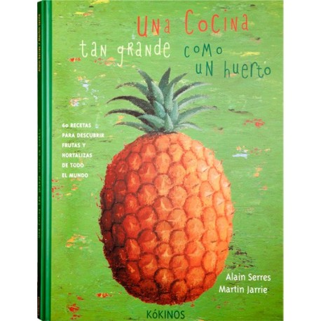 UNA COCINA TAN GRANDE COMO UN HUERTO Kokinos Portada Libro