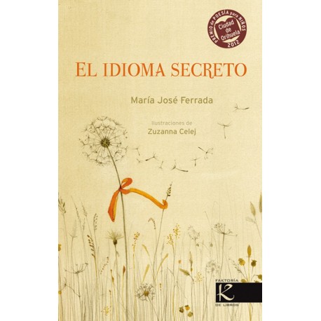 EL IDIOMA SECRETO Factoria K Premio Orihuela Maria Jose Ferrada Portada Libro