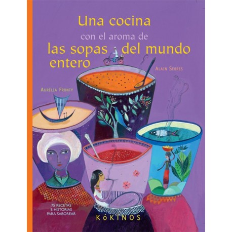 UNA COCINA CON EL AROMA DE LAS SOPAS DEL MUNDO ENTERO Kokinos Portada Libro