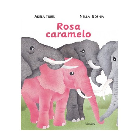 ROSA CARAMELO de Nella Bosnia y Adela Turin Kalandraka