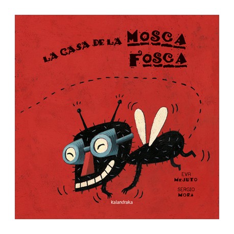 LA CASA DE LA MOSCA FOSCA Kalandraka Portada Libro