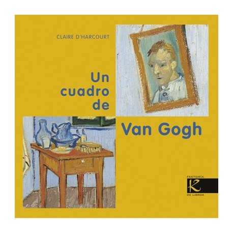 un cuadro de van gogh de claire d'hacourt factoria k de libros 