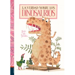 LA VERDAD SOBRE LOS DINOSAURIOS