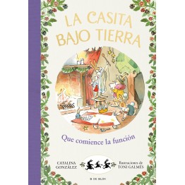 LA CASITA BAJO TIERRA 6. ¡QUE COMIENCE LA FUNCIÓN!