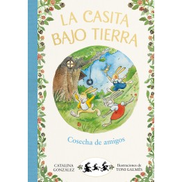 LA CASITA BAJO TIERRA 1. COSECHA DE AMIGOS