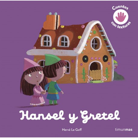 HANSEL Y GRETEL CUENTOS CON TEXTURAS