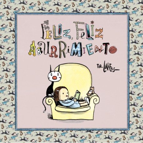 FELIZ FELIZ ABURRIMIENTO  Liniers Portada Libro