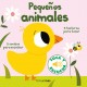 PEQUENOS ANIMALES TOCA Y ESCUCHA 