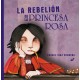 LA REBELION DE LA PRINCESA ROSA