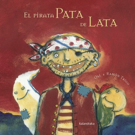 EL PIRATA PATA DE LATA KALANDRAKA 