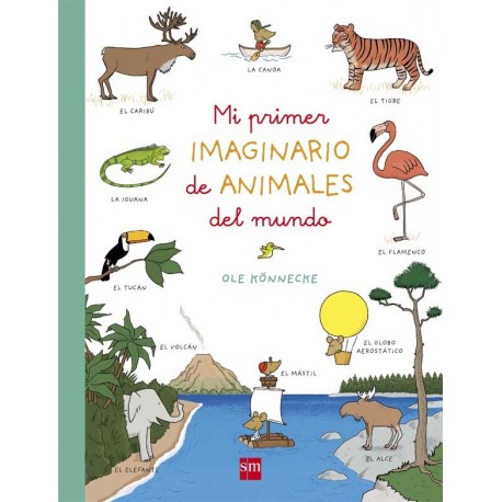 MI PRIMER IMAGINARIO DE ANIMALES DEL MUNDO SM RAYUELAINFANCIA