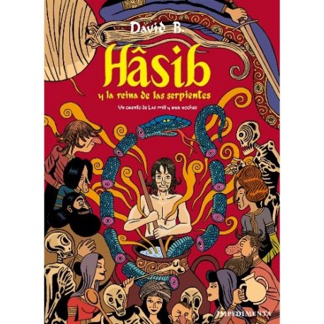 HASIB Y LA REINA DE LAS SERPIENTES de David B. Impedimenta
