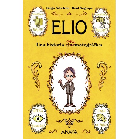 ELIO, UNA HISTORIA ANIMATOGRÁFICA ANAYA RAYUELAINFANCIA