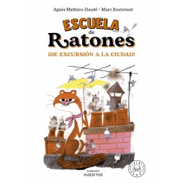 ESCUELA DE RATONES 2. ¡DE EXCURSIÓN A LA CIUDAD!