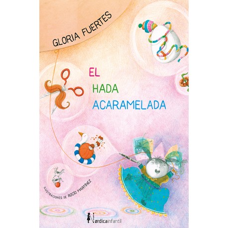 EL HADA ACARAMELADA GLORIA FUERTES NÓRDICA LIBROS 