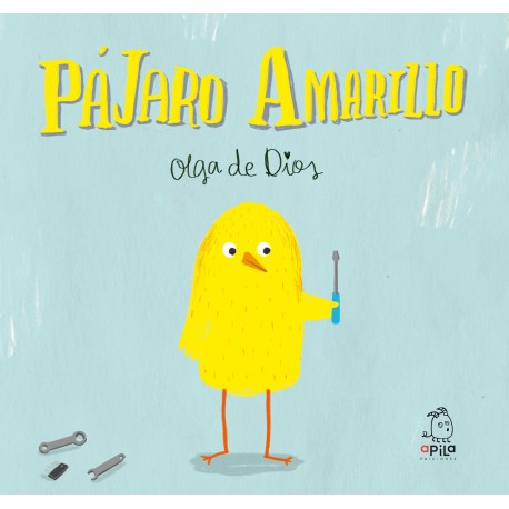 PÁJARO AMARILLA APILA EDICIONES RAYUELAINFANCIA