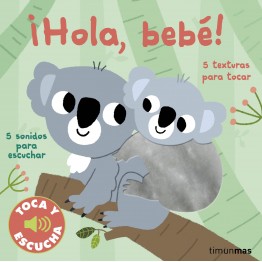 ¡HOLA, BEBÉ! TOCA Y ESCUCHA