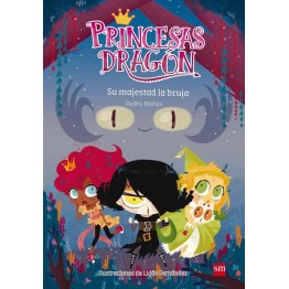 PRINCESAS DRAGÓN 3. SU MAJESTAD LA BRUJA